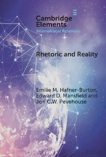 Rhetoric and Reality by Emilie M. Hafner-Burton, Edward D. Mansfield, Jon C. W. Pevehouse