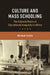 Culture and Mass Schooling by Melina R. Platas