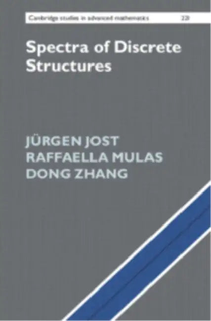 Spectra of Discrete Structures by Jurgen Jost, Raffaella Mulas, Dong Zhang