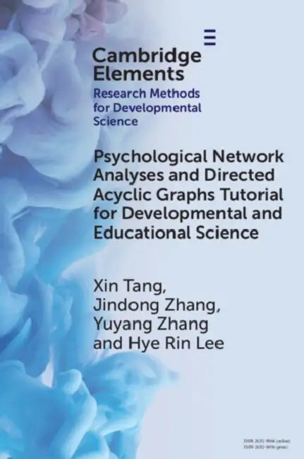 Psychological Network Analyses and Directed Acyclic Graphs Tutorial for Developmental and Educational Science by Xin Tang, Jindong Zhang, Yuyang Zhang