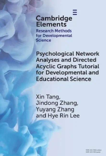 Psychological Network Analyses and Directed Acyclic Graphs Tutorial for Developmental and Educational Science by Xin Tang, Jindong Zhang, Yuyang Zhang