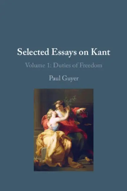 Selected Essays on Kant I by Paul Guyer