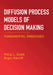 Diffusion Process Models of Decision Making by Philip L. Smith