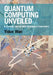 Quantum Computing Unveiled by Yidun Wan
