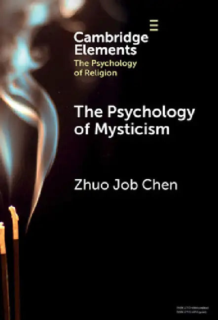 The Psychology of Mysticism by Zhuo Job Chen