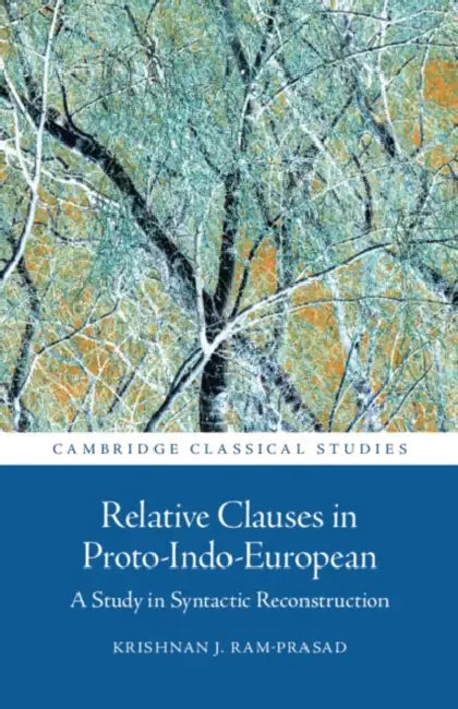 Relative Clauses in Proto-Indo-European by Krishnan J. Ram-Prasad
