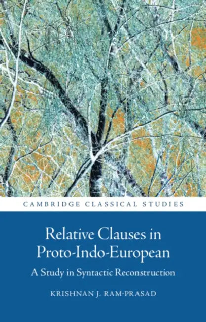 Relative Clauses in Proto-Indo-European by Krishnan J. Ram-Prasad