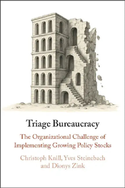 Triage Bureaucracy by Christoph Knill, Yves Steinebach, Dionys Zink