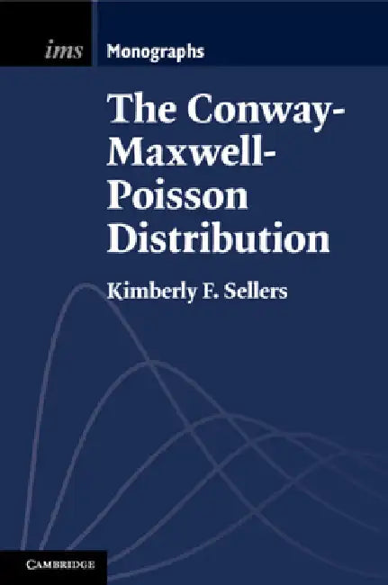 The Conway-Maxwell-Poisson Distribution by Kimberly F. Sellers