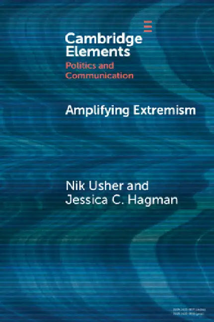 Amplifying Extremism by Nikki Usher