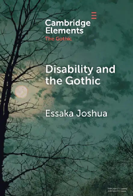 Disability and the Gothic by Essaka Joshua