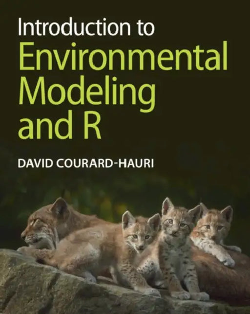Introduction to Environmental Modeling and R by David Courard-Hauri