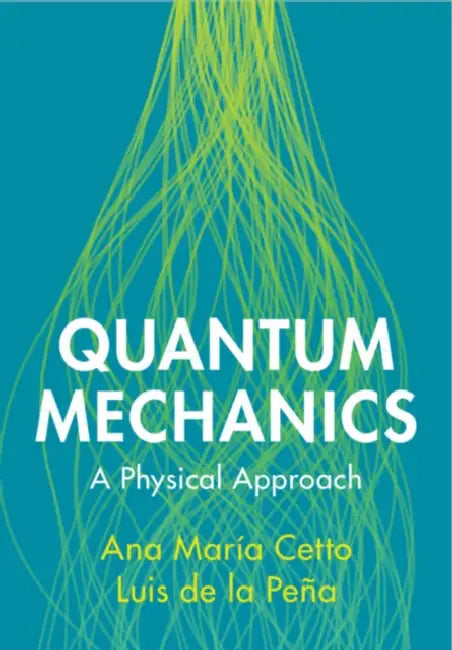 Quantum Mechanics by Ana María Cetto, Luis de la Peña