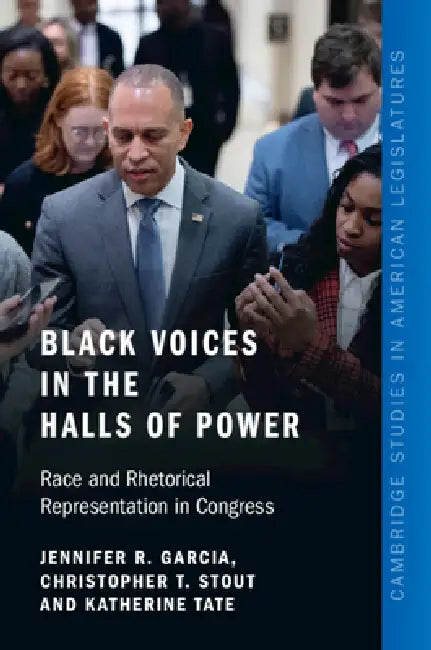Black Voices in the Halls of Power by Jennifer R. Garcia, Christopher T. Stout, Katherine Tate