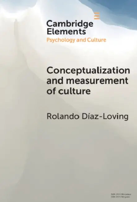 Conceptualization and Measurement of Culture by Rolando Diaz-Loving