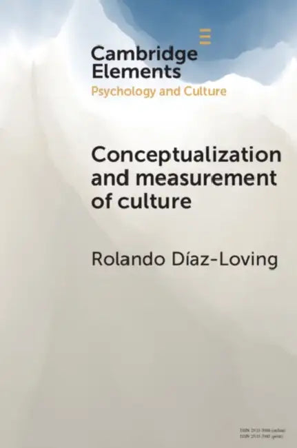 Conceptualization and Measurement of Culture by Rolando Diaz-Loving