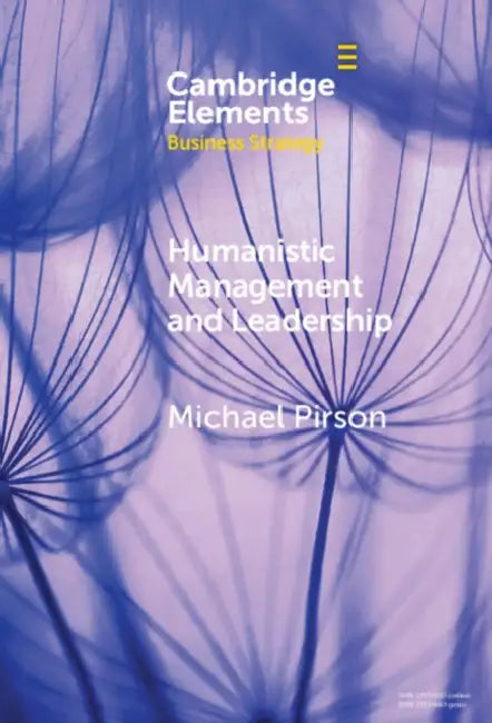 Humanistic Management and Leadership by Michael Pirson