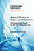Agency Theory in Public Administration by Eduardo Araral