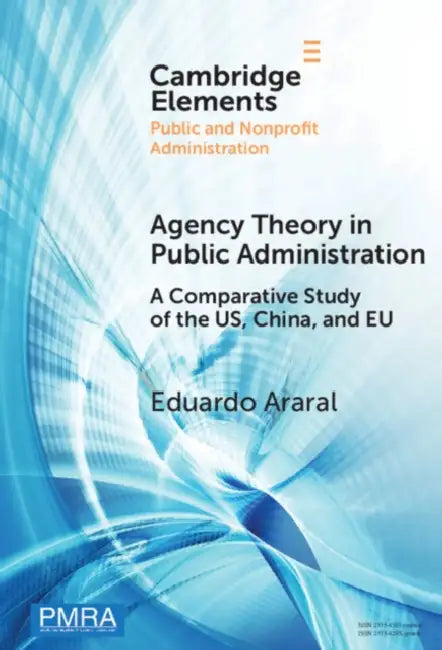 Agency Theory in Public Administration by Eduardo Araral