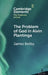 The Problem of God in Alvin Plantinga by James Beilby