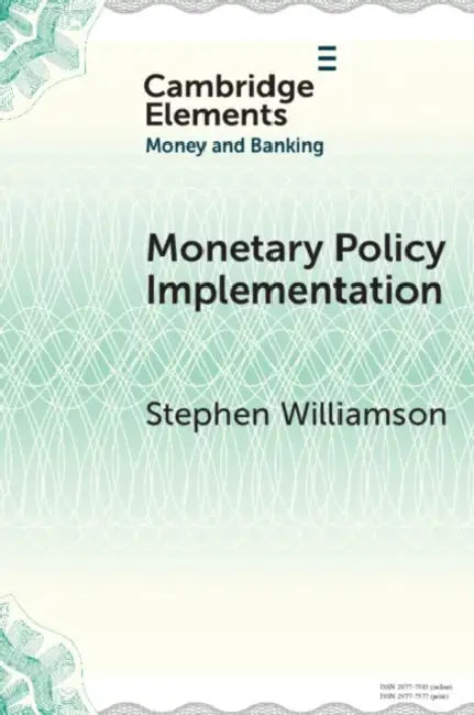 Monetary Policy Implementation by Stephen Williamson
