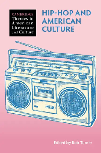 Hip-Hop and American Culture by Rob Turner