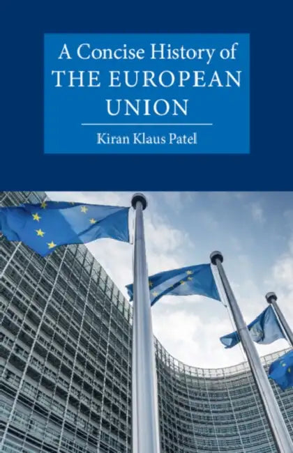 A Concise History of the European Union by Kiran Klaus Patel