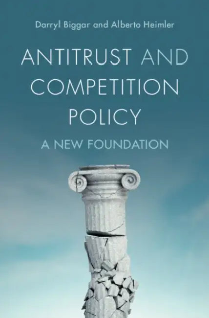 Antitrust and Competition Policy by Darryl Biggar, Alberto Heimler