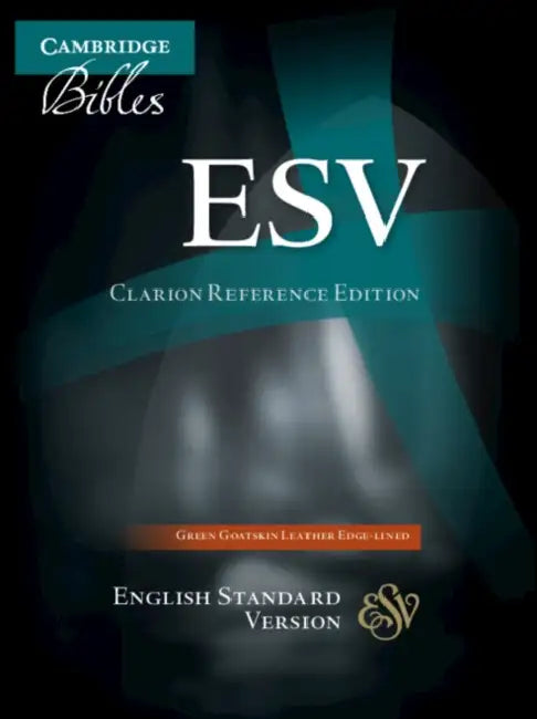 ESV Clarion Reference Bible, Dark Green Goatskin Leather, Full Leather-Lined, Es486: Xel