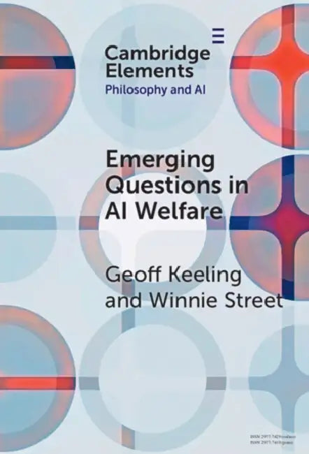 Emerging Questions in AI Welfare by Geoff Keeling, Winnie Street