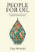 People For Oil by Tim Wood