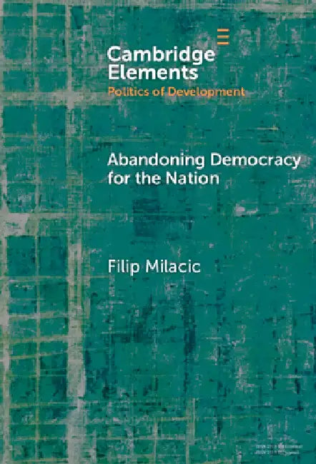 Abandoning Democracy for the Nation by Filip Milacic