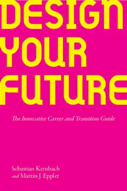 Design Your Future by Sebastian Kernbach, Martin J. Eppler