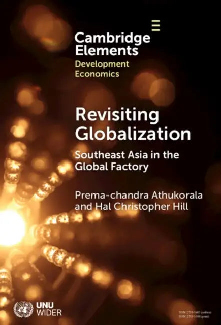 Revisiting Globalization by Prema-Chandra Athukorala, Hal Christopher Hill