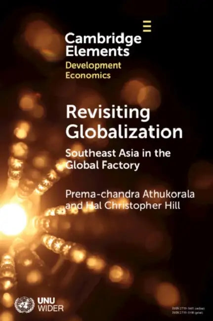 Revisiting Globalization by Prema-Chandra Athukorala, Hal Christopher Hill