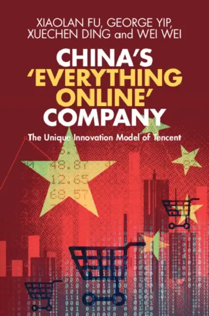 China's 'Everything Online' Company by Xiaolan Fu, George Yip, Xuechen Ding