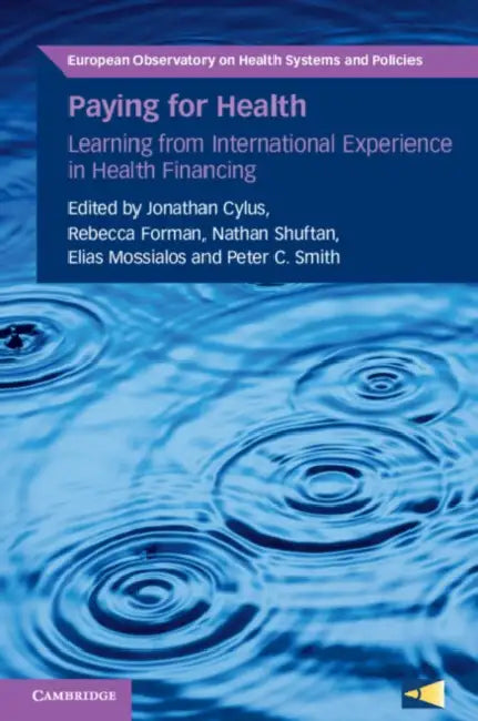 Paying for Health by Jonathan Cylus, Rebecca Forman, Nathan Shuftan