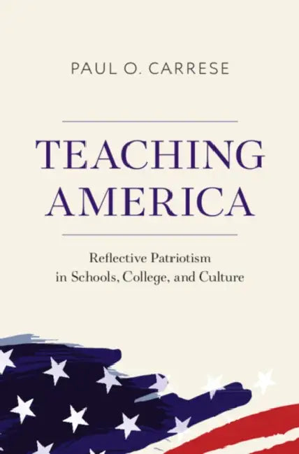 Teaching America by Paul O. Carrese