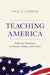 Teaching America by Paul O. Carrese
