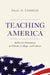 Teaching America by Paul O. Carrese