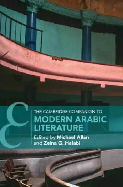 The Cambridge Companion to Modern Arabic Literature by Michael Allan, Zeina G. Halabi