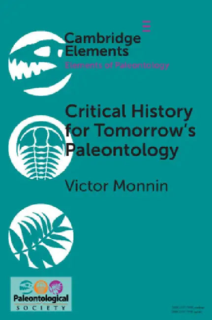 Critical History for Tomorrow's Paleontology by Victor Monnin