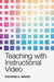 Teaching with Instructional Video by Richard E. Mayer