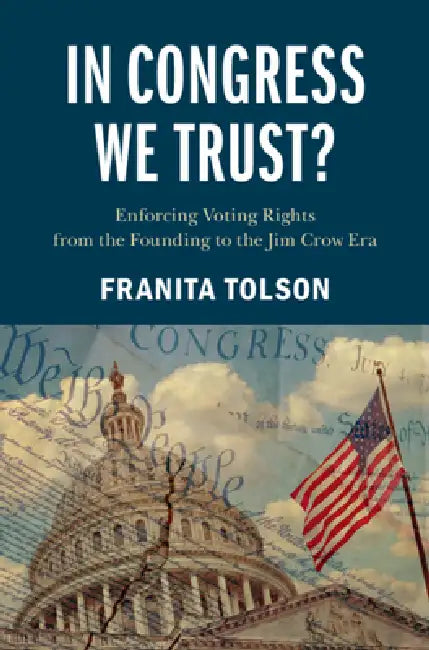 In Congress We Trust? by Franita Tolson