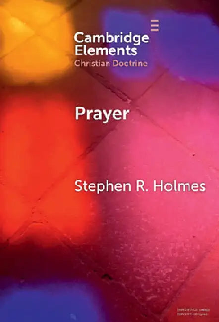 Prayer by Stephen R. Holmes