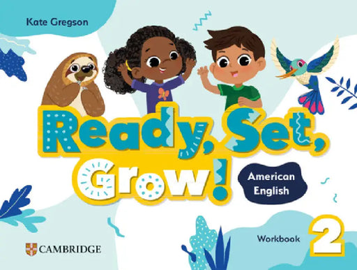 Ready, Set, Grow! Level 2 Workbook American English by Kate Gregson