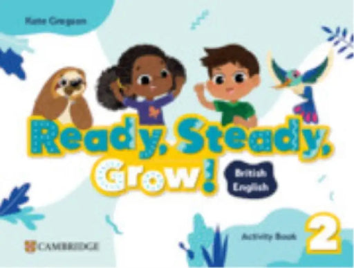 Ready, Steady, Grow! Level 2 Activity Book British English by Kate Gregson