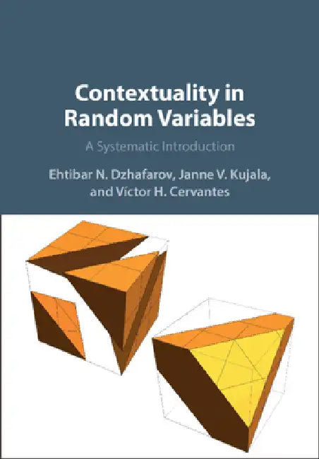 Contextuality in Random Variables by Ehtibar N. Dzhafarov, Janne V. Kujala, Víctor H. Cervantes