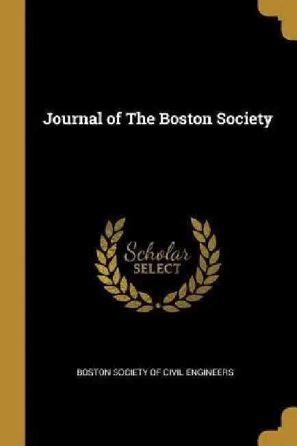Journal of The Boston Society by Boston Society of Civil Engineers