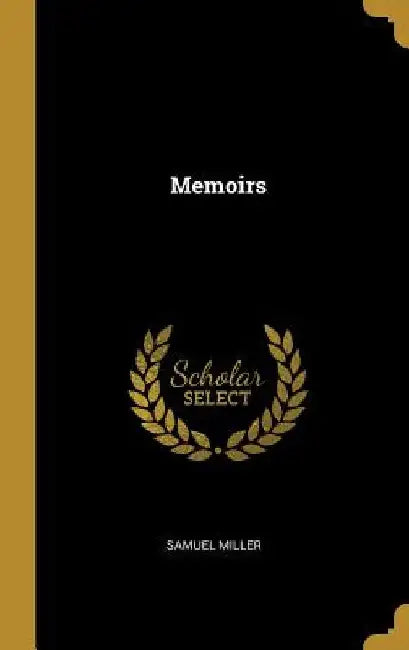 Memoirs by Samuel Miller